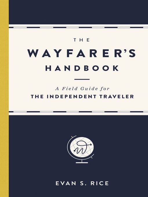 Title details for The Wayfarer's Handbook by Evan S. Rice - Available